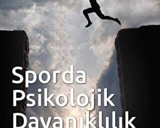 Sporda Psikolojik Dayanıklılık Nasıl Geliştirilir?